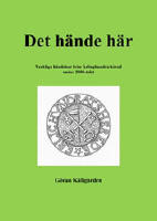 Det h&auml;nde h&auml;r : verkliga h&auml;ndelser fr&aring;n &Auml;rlinghundra h&auml;rad under 1800-talet