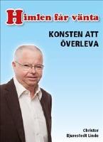 Himlen f&aring;r v&auml;nta - konsten att &ouml;verleva
