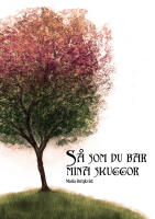 S&aring; som du bar mina skuggor