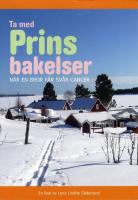 Ta med prinsbakelser - n&auml;r en bror f&aring;r sv&aring;r cancer