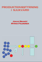 Produktionsstyrning i sjukv&aring;rd