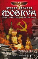 Hitler er&ouml;vrar Moskva