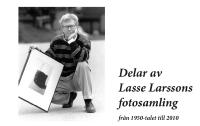 Delar av Lasse Larssons fotosamling fr&aring;n 1950-talet till 2010