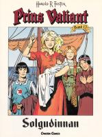 Prins Valiant. Bd 13, Solgudinnan