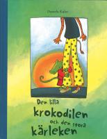 Den lilla krokodilen och den stora k&auml;rleken