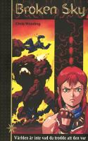 Broken Sky 1: V&auml;rlden &auml;r inte vad du trodde att den var