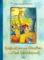 Krokodilen och Giraffen : vilket k&auml;rlekspar!