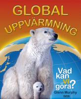 Global uppv&auml;rmning : vad kan vi g&ouml;ra?