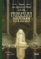 Sagan om &auml;lgtjuren Skutt och lilla prinsessan Tuvstarr