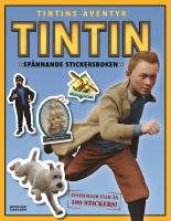 Tintins &auml;ventyr - Sp&auml;nnande stickersboken
