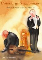 G&ouml;teborgs Symfoniker : Sveriges f&ouml;rsta symfoniorkester