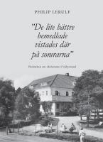 De lite b&auml;ttre bemedlade vistades d&auml;r p&aring; somrarna : ber&auml;ttelsen om vilohemmet i Vejbystrand