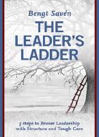 The leader's ladder : 5 steps to braver leadership with structure and tough care