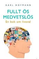 Fullt &ouml;s medvetsl&ouml;s : en bok om livsval