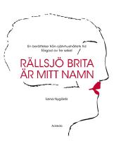 R&auml;llsj&ouml; Brita &auml;r mitt namn - en ber&auml;ttelse fr&aring;n sj&auml;lvhush&aring;llets tid f&auml;rgad av tre sekel