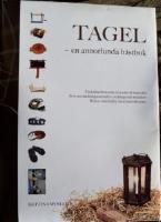 Tagel - en annorlunda h&auml;stbok : en kulturhistorisk resa om ett material, dess anv&auml;ndningsomr&aring;den, tekniker, redskap och instruktioner