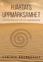 Hjärtats uppmärksamhet : centrerande bön och inre uppvaknande