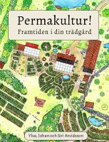 Permakultur! - framtiden i din tr&auml;dg&aring;rd