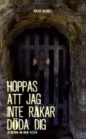 Hoppas att jag inte r&aring;kar d&ouml;da dig - en historia om Malin Ovesson