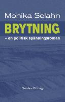 Brytning : en politisk sp&auml;nningsroman