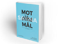 Mot olika mål - en bok om kommunikativt projektledarskap och effektskapande kommunikation