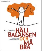H&aring;ll balansen och m&aring; bra : mindfulness f&ouml;r barn och unga