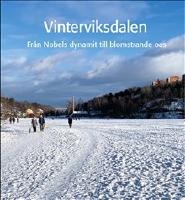 Vinterviksdalen &ndash; Fr&aring;n Nobels dynamit till blomstrande oas