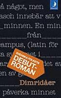 Dimrid&aring;er : svenska folkets debutroman