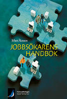 Jobbs&ouml;karens handbok : hur du marknadsf&ouml;r din kompetens