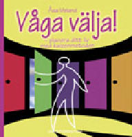 V&aring;ga v&auml;lja! - planera ditt liv med kaizenmetoden