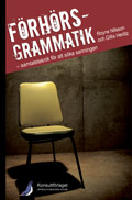 F&ouml;rh&ouml;rsgrammatik : samtalsteknik f&ouml;r att s&ouml;ka sanningen