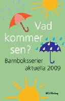 Vad kommer sen? - barnboksserier aktuella 2008