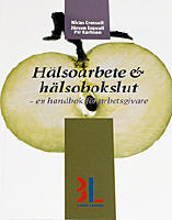 H&auml;lsoarbete och h&auml;lsobokslut : en handbok f&ouml;r arbetsgivare
