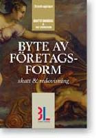 Byte av f&ouml;retagsform : skatt & redovisning