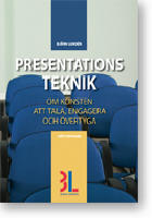 Presentationsteknik : om konsten att tala, engagera och &ouml;vertyga