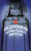 Dilledagboken - En finsk fyllbults ber&auml;ttelser