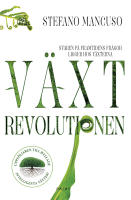 V&auml;xtrevolutionen : v&auml;xterna har redan uppfunnit v&aring;r framtid