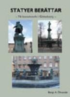 Statyer ber&auml;ttar : 76 konstverk i G&ouml;teborg