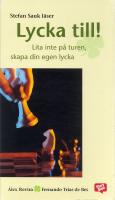 Lycka till! Lita inte p&aring; turen, skapa din egen lycka