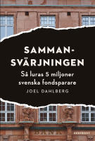 Sammansv&auml;rjningen : s&aring; luras 5 miljoner svenska fondsparare