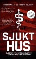 Sjukt hus : globala miljardsvindlerier från Lesotho till Nya Karolinska