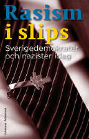 Rasism i slips : sverigedemokrater och nazister idag