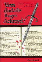 Vem d&ouml;dade Roger Ackroyd? : mysteriet bakom mysteriet i Agatha Christies Do
