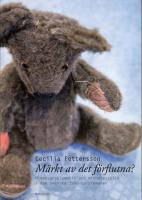 M&auml;rkt av det f&ouml;rflutna? : minnesproblematik och minnesestetik i den svenska 1900-talsromanen