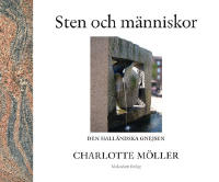 Sten och m&auml;nniskor : den hall&auml;ndska gnejsen