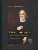 Kris och kristnande - Olof Ekmans kamp f&ouml;r kristendomens &aring;teruppr&auml;ttande vid Stora Kopparberget 1689-1713 : pietism, program och praktik