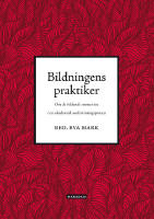 Bildningens praktiker : om de bildande momenten i en akademisk undervisningsprocess