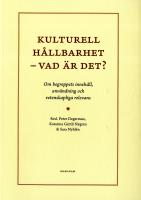 Kulturell h&aring;llbarhet - vad &auml;r det? : om begreppets inneh&aring;ll, anv&auml;ndning och vetenskapliga relevans