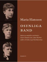 Osynliga band : folktro som medel f&ouml;r social kritik i Victoria Benedictssons, Anne Charlotte Lefflers och Selma Lagerl&ouml;fs f&ouml;rfattarskap