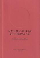 Naturen &auml;lskar att g&ouml;mma sig (RJ 2022: Efter digitaliseringen)